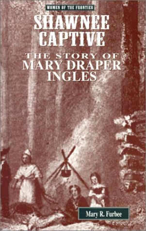 Shawnee Captive: The Story of Mary Draper Ingles (Women of the Frontier)