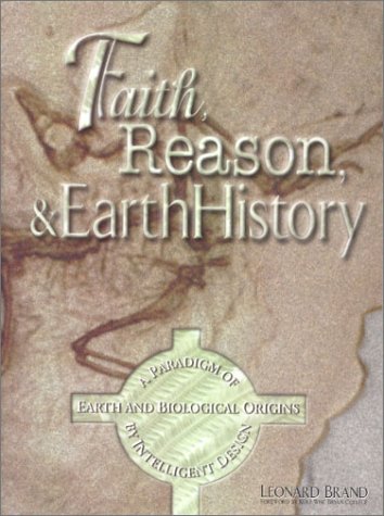 Cover of Faith, Reason & Earth History: A Paradigm of Earth and Biological Origins by Intelligent Design by Brand, Leonard, paperback Book