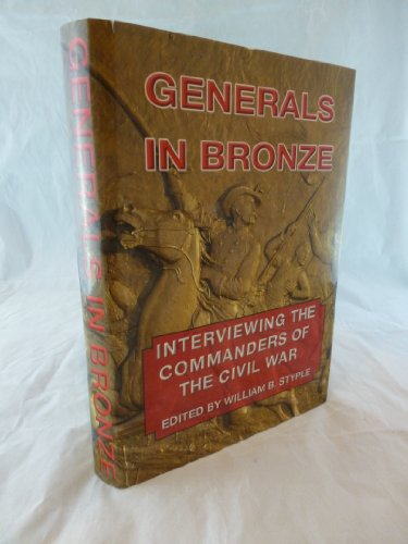 Generals in Bronze: Interviewing the Commanders of the Civil War