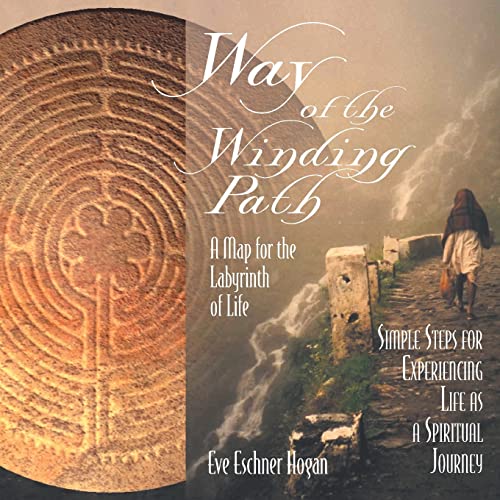 Way of the Winding Path: A Map for the Labyrinth of Life