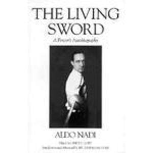 Cover of The Living Sword: A Fencer's Autobiography by Nadi, Aldo, paperback Book