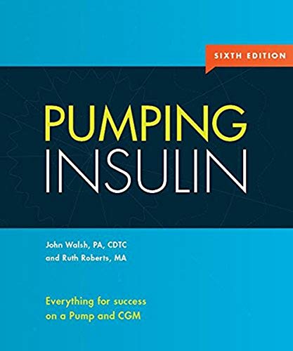 Pumping Insulin: Everything for Success on an Insulin Pump and Cgm
