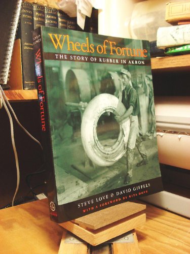 Wheels of Fortune: The Story of Rubber in Akron (Ohio History and Culture)