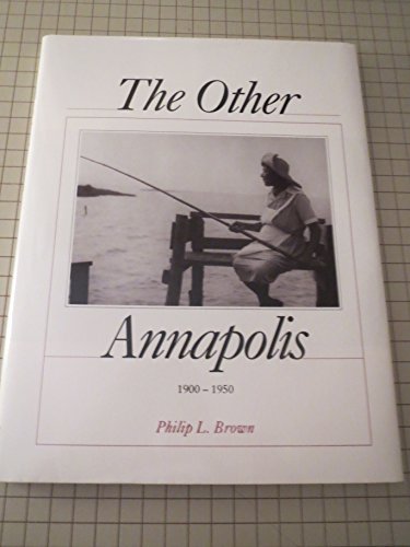 The Other Annapolis, (Maryland) 1900 - 1950