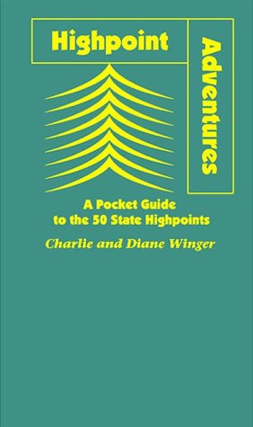 Highpoint Adventures, A Pocket Guide to the 50 State Highpoints