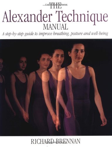Cover of The Alexander Technique Manual by Richard Brennan, paperback Book