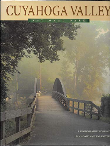 The Cuyahoga Valley National Park: A Photographic Portrait