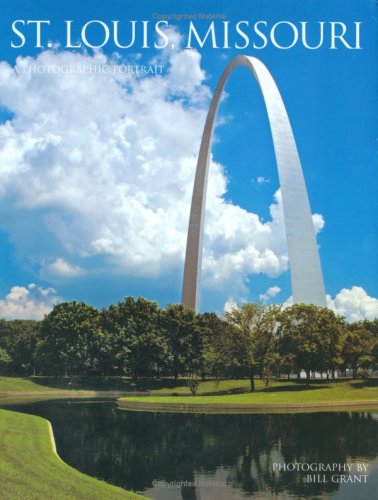 St. Louis, Missouri: A Photographic Portrait