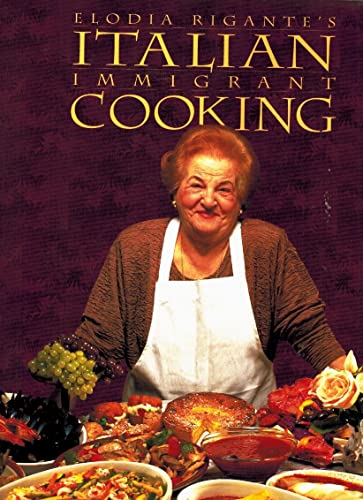 Italian Immigrant Cooking (Immigrant Cookbook Series, Bk. #1)