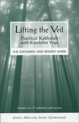 Lifting the Veil: The Divine Code, Universal Kabbalah with Naam Yoga Therapies