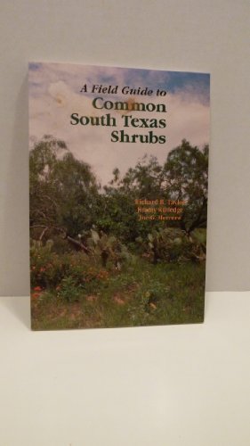 A Field Guide to Common South Texas Shrubs (Learn About Texas)