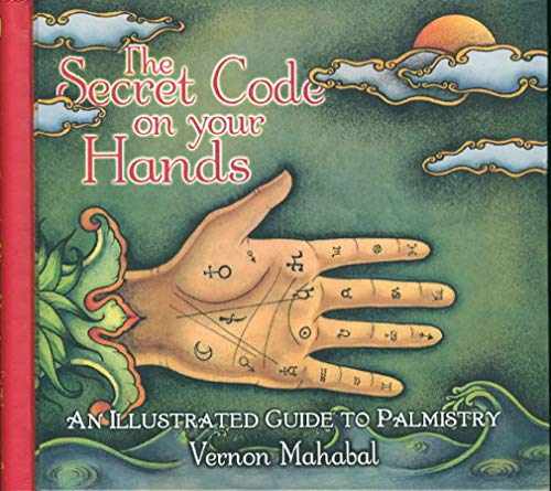 The Secret Code on Your Hands: An Illustrated Guide to Palmistry