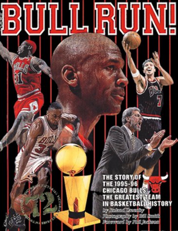 Bull Run: The Story of the 1995-96 Chicaco Bulls, The Greatest Team in Basketball History
