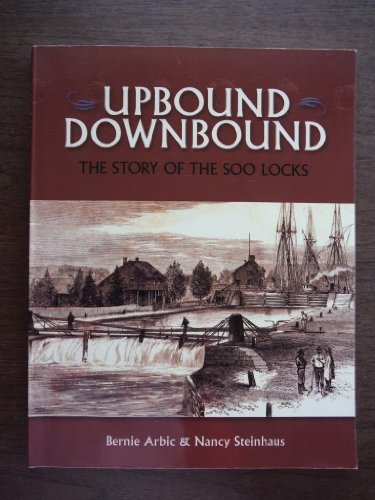 Upbound Downbound: The Story of the Soo Locks