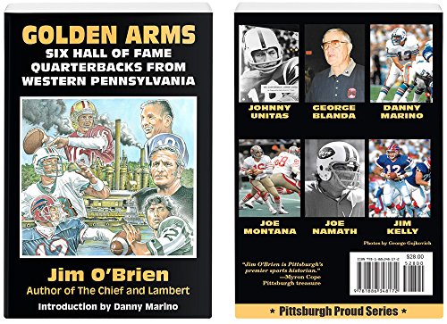Golden Arms (Six Hall of Fame Quarterbacks from Western Pennsylvania)