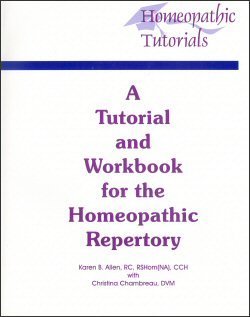 A Tutorial and Workbook for the Homeopathic Repertory