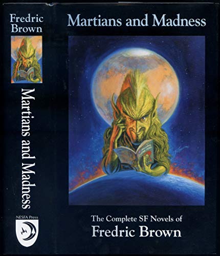 Martians and Madness: The Complete SF Novels of Fredric Brown (Nesfa's Choice Series)
