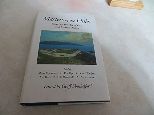 Masters of the Links: Essays on the Art of Golf and Course Design
