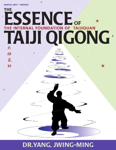 The Essence of Taiji Qigong: The Internal Foundation of Taijiquan