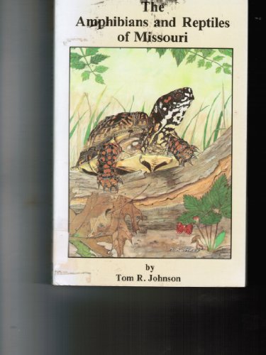 The Amphibians and Reptiles of Missouri