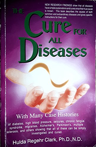 The Cure for All Diseases: With Many Case Histories