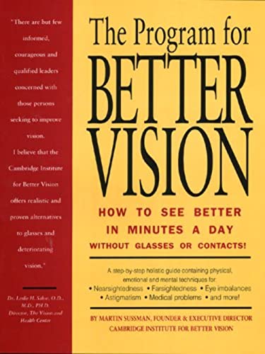 The Program for Better Vision: How to See Better in Minutes a Day: Without Glasses or Contacts!