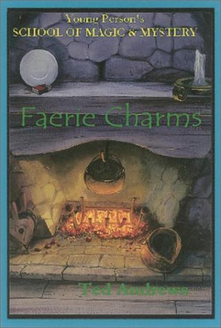 Faerie Charms (Young Person's School of Magic and Mystery, 6)