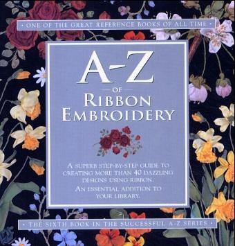 A-Z of Ribbon Embroidery