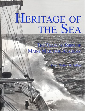 Heritage of the Sea: The Training Ships of Maine Maritime Academy