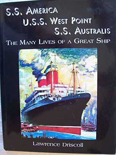 S.S. America U.S.S. West Point S.S. Australis: The Many Lives of a Great Ship