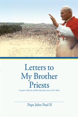 Letters to My Brother Priests: Complete Collection of Holy Thursday Letters (1979-2005)