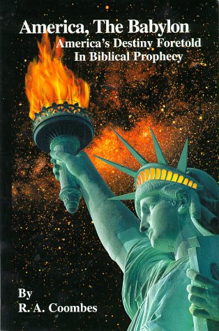 America, the Babylon: America's Destiny Foretold in Biblical Prophecy