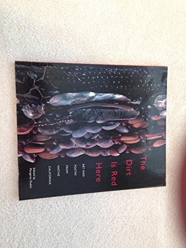 Dirt Is Red Here, The: Art and Poetry from Native California