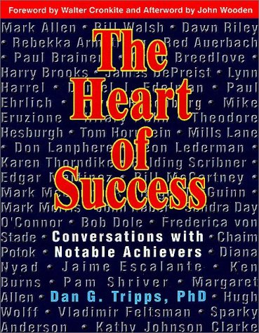 The Heart of Success: Conversations With Notable Achievers