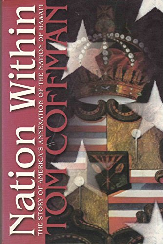 Nation Within: The Story of America's Annexation of the Nation of Hawaii