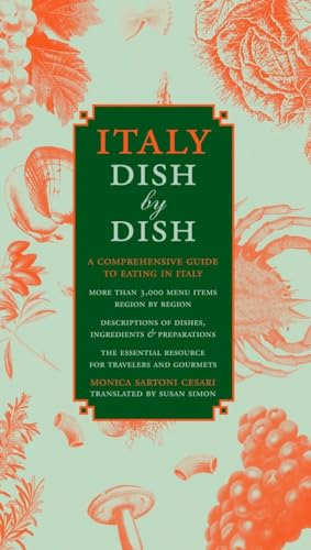Italy Dish by Dish: A Comprehensive Guide to Eating in Italy