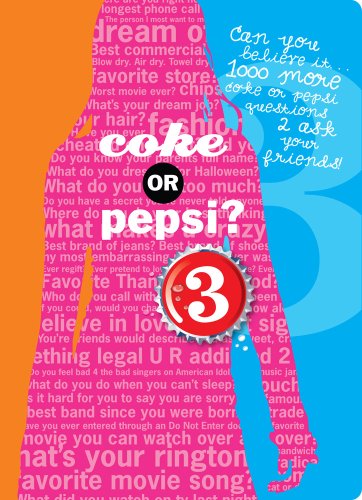 Coke or Pepsi? 3: 1000 Coke or Pepsi Questions 2 Ask Your Friends!