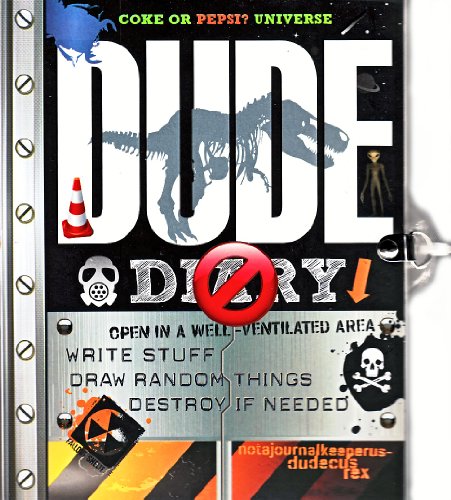 Dude Diary: Write Stuff, Draw Random Things, Destroy If Needed (Coke or Pepsi? Universe)