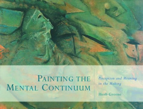 Painting the Mental Continuum: Perception and Meaning in the Making