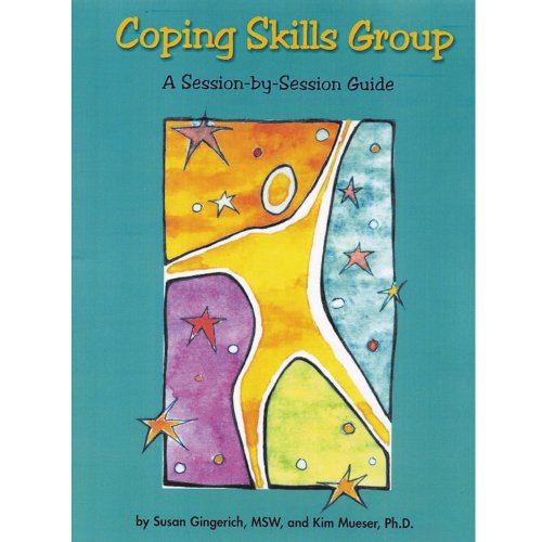 Coping Skills Group: A Session-by-Session Guide