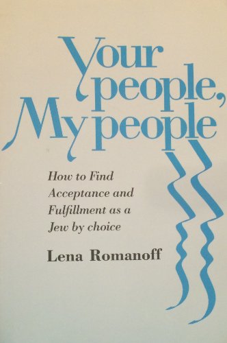 Your People, My People: Finding Acceptance and Fulfillment As a Jew by Choice