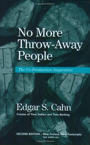 No More Throw-Away People: The Co-Production Imperative 2nd Edition