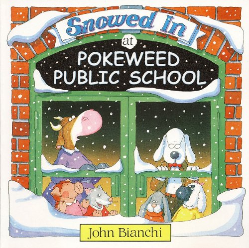 Snowed in at Pokeweed Public School (Pokeweed Public School Series)