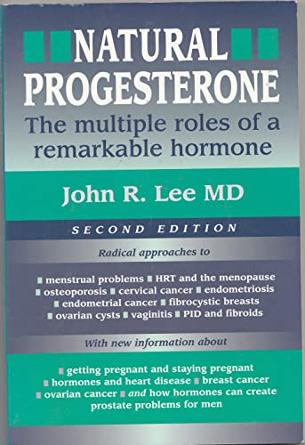 Natural Progesterone: The Multiple Roles of a Remarkable Hormone