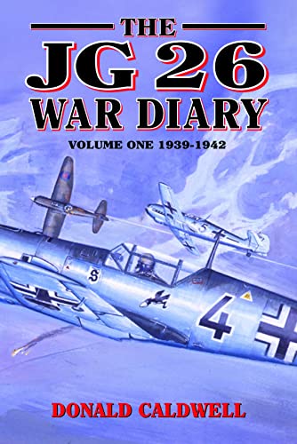 The JG26 War Diary, Vol. 1: 1939-1942