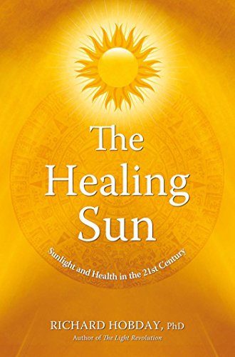 The Healing Sun: Sunlight and Health in the 21st Century