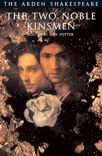 The Two Noble Kinsmen (Arden Shakespeare: Third Series)