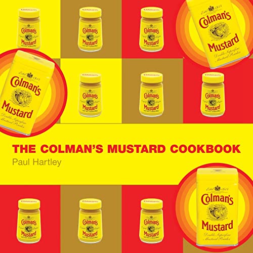 The Colman's Mustard Cookbook (Storecupboard series)