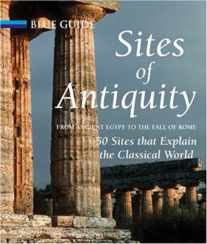 Sites of Antiquity: From Ancient Egypt to the Fall of Rome (Travel Series)