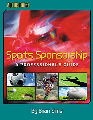 Sports Sponsorship: A Professional's Guide (Autocourse)